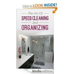 The Art of Speed Cleaning and Organizing
