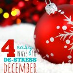 4 Easy Ways to Destress December from The Peaceful Mom
