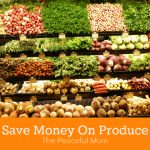 Save Money on Produce--The Peaceful Mom