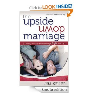 The Upside Down Marriage 12 Ways To Keep Your Marriage Right Side Up