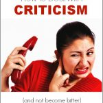 How to Deal with Criticism (and not get bitter)--The Peaceful Mom