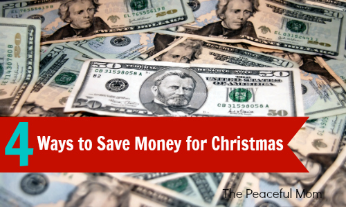 4 Ways to Save Money for Christmas (that we are actually using!) - The Peaceful Mom 