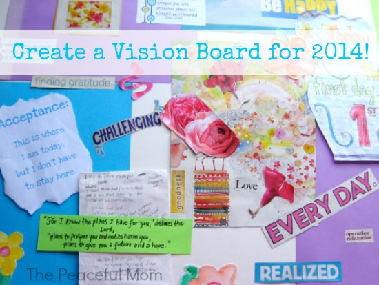 Be More: Create a Vision Board for 2014 (& see mine) - The Peaceful Mom