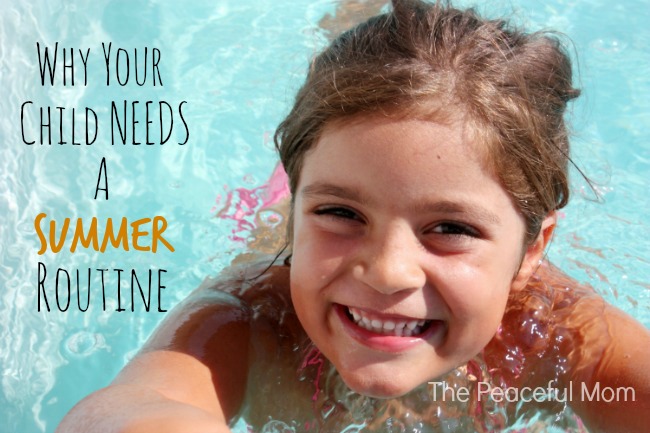 Get Organized: 3 Reasons Your Kids Need A Summer Routine - The Peaceful Mom