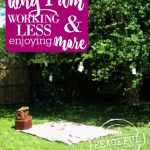 Why I Am Working Less and Enjoying More -- The Peaceful Mom